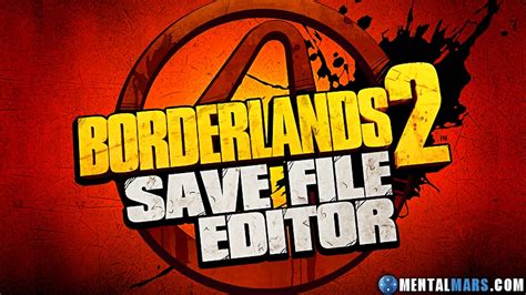 Borderlands 2 Save File Editor by Gibbed » MentalMars.